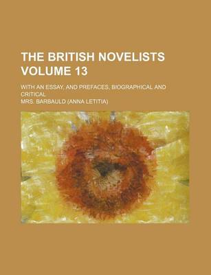 Book cover for The British Novelists Volume 13; With an Essay, and Prefaces, Biographical and Critical