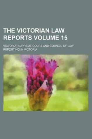 Cover of The Victorian Law Reports Volume 15