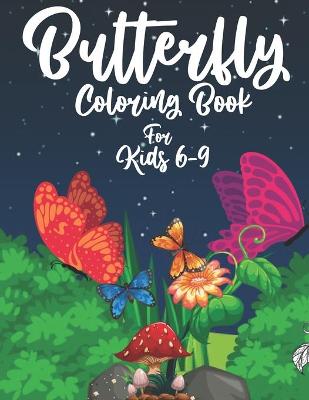 Book cover for Butterfly Coloring Book For Kids 6-9