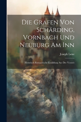 Book cover for Die Grafen Von Schärding, Vornbach Und Neuburg Am Inn