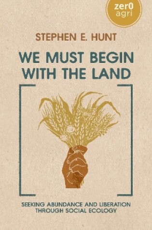 Cover of We Must Begin with the Land