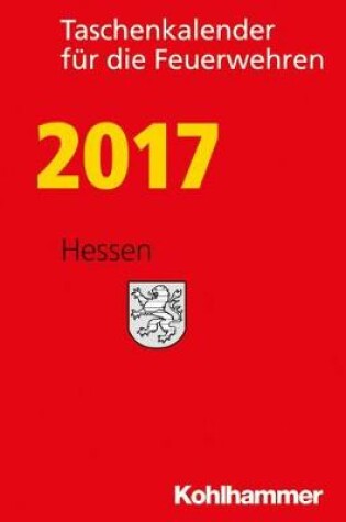 Cover of Taschenkalender Fur Die Feuerwehren 2017 / Hessen