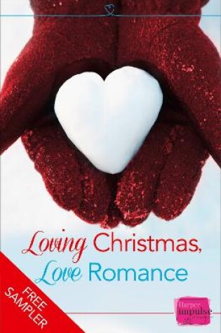 Cover of Loving Christmas, Love Romance (A Free Sampler)