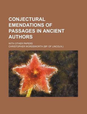 Book cover for Conjectural Emendations of Passages in Ancient Authors; With Other Papers
