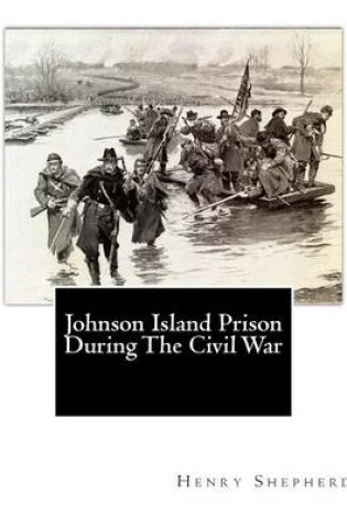 Cover of Johnson Island Prison During The Civil War