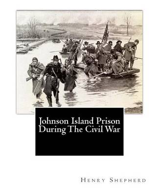 Book cover for Johnson Island Prison During The Civil War