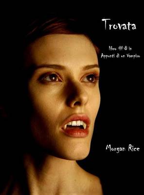 Book cover for Trovata (Libro #8 in Appunti Di Un Vampiro)