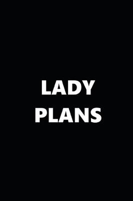 Book cover for 2020 Daily Planner Funny Theme Lady Plans Black White 388 Pages