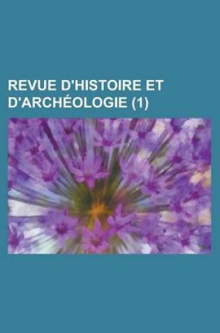 Cover of Revue D'Histoire Et D'Archeologie (1 )