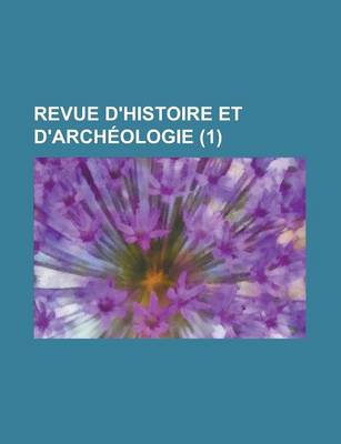 Book cover for Revue D'Histoire Et D'Archeologie (1 )