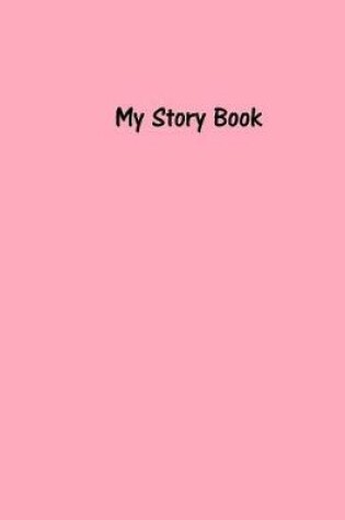 Cover of My Story Book - Create Your Own Picture Book in Pale Pink