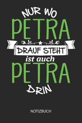 Book cover for Nur wo Petra drauf steht - Notizbuch