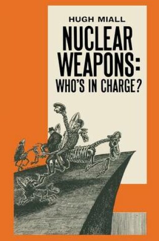 Cover of Nuclear Weapons: Who’s in Charge?