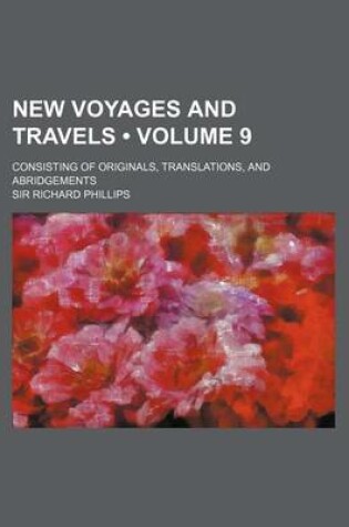 Cover of New Voyages and Travels (Volume 9); Consisting of Originals, Translations, and Abridgements
