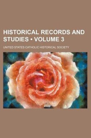 Cover of Historical Records and Studies (Volume 3)