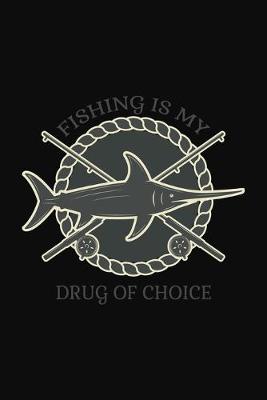 Book cover for Fishing is my drug of choice