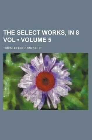 Cover of The Select Works, in 8 Vol (Volume 5)