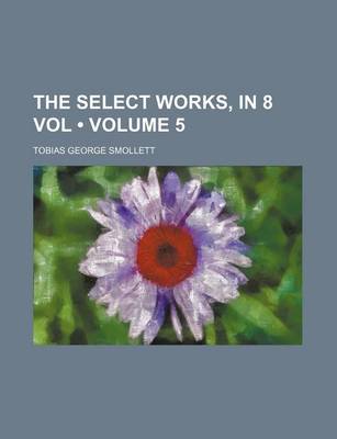 Book cover for The Select Works, in 8 Vol (Volume 5)