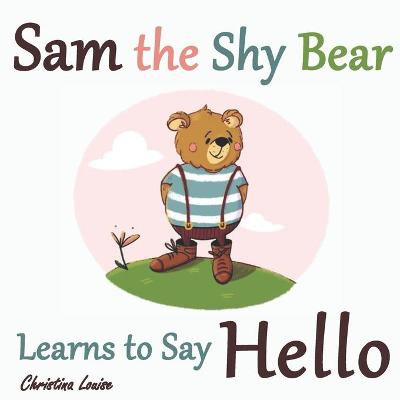 Book cover for Sam the Shy Bear Learns to Say "Hello"