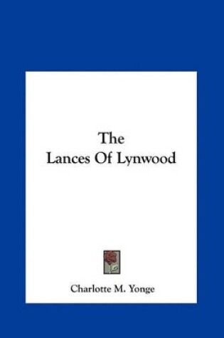 Cover of The Lances of Lynwood the Lances of Lynwood