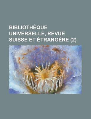 Book cover for Biblioth Que Universelle, Revue Suisse Et Trang Re (2)