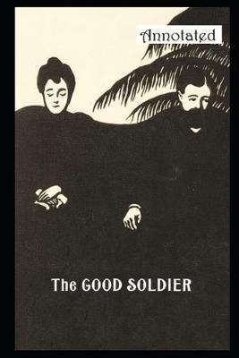 Book cover for The good soldier (Annotated & Illustrated) Classic Edition
