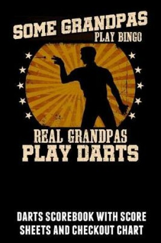Cover of Some Grandpas Play Bingo Real Grandpas Play Darts