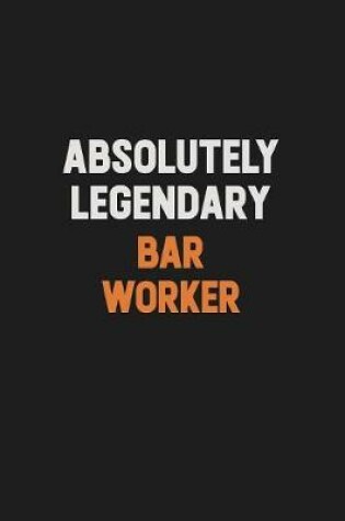 Cover of Absolutely Legendary Bar Worker