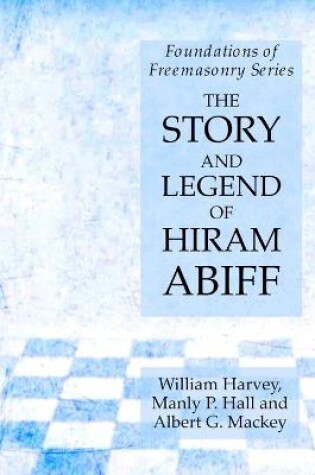 Cover of The Story and Legend of Hiram Abiff