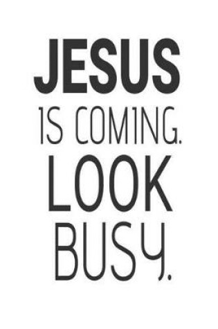 Cover of Jesus Is Coming. Look Busy.