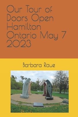 Book cover for Our Tour of Doors Open Hamilton Ontario May 7 2023
