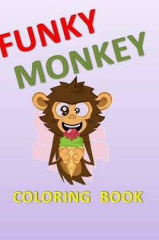 Cover of Funky Monkey Coloring Book
