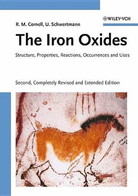 Book cover for The Iron Oxides: Structure, Properties, Reactions, Occurrences and Uses