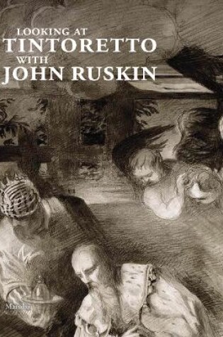 Cover of Looking at Tintoretto with John Ruskin