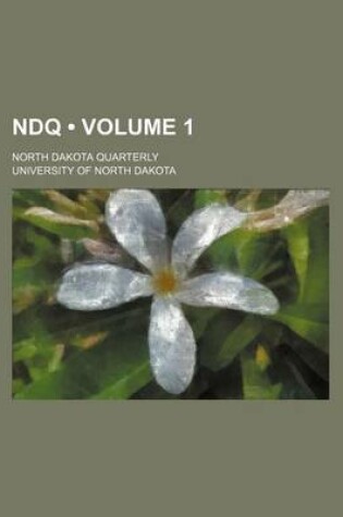 Cover of Ndq (Volume 1); North Dakota Quarterly