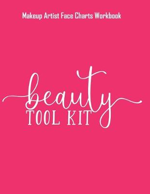 Book cover for Beauty Tool Kit - Makeup Artist Face Charts Workbook