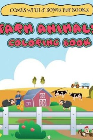 Cover of Coloring Books for 2 Year Olds (Farm Animals coloring book for 2 to 4 year olds)