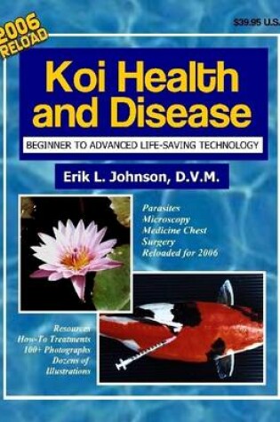 Cover of Koi Health & Disease: Beginner To Advanced Life Saving Technology