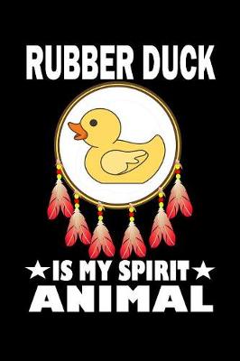 Book cover for Rubber Duck Is My Spirit Animal