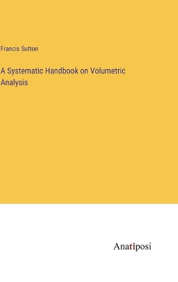 Book cover for A Systematic Handbook on Volumetric Analysis