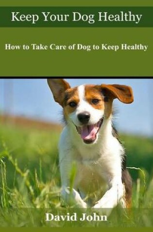 Cover of Keep Your Dog Healthy