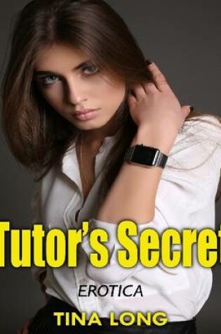 Cover of Tutor's Secret: Erotica