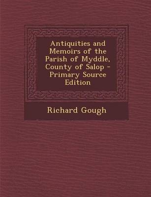 Book cover for Antiquities and Memoirs of the Parish of Myddle, County of Salop - Primary Source Edition