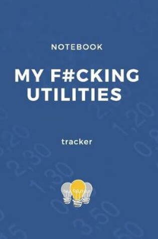 Cover of My F#cking Utilities Tracker