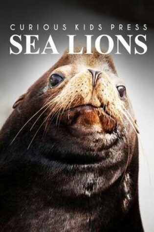 Cover of Sea Lion - Curious Kids Press