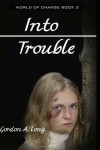 Book cover for Into Trouble