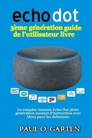 Cover of Echo Dot 3eme generation guide de l'utilisateur livre