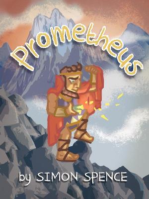 Cover of Prometheus: Book 10- Early Myths: Kids Books on Greek Myth