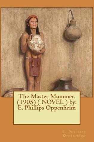 Cover of The Master Mummer. (1905) ( NOVEL ) by