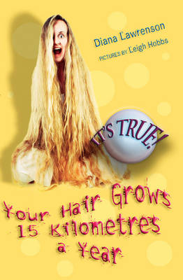 Cover of It's True! Your Hair Grows 15 kilometres a year (3)